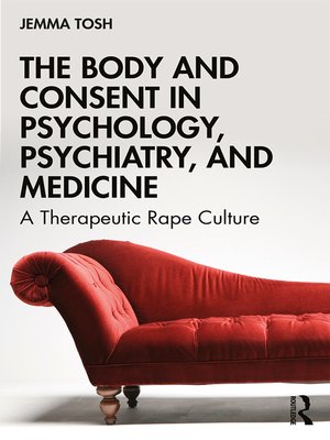 cover image of The Body and Consent in Psychology, Psychiatry, and Medicine